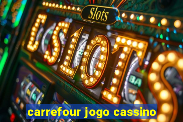 carrefour jogo cassino